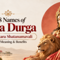 108 Names of Maa Durga: Ashtottara Shatanamavali with Meaning & Benefits